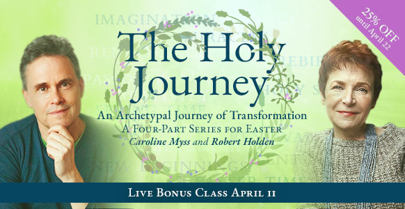 The Holy Journey with Robert & Caroline Myss